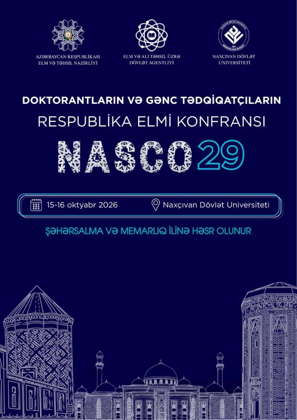 Naxçıvanda gənc alimləri bir araya gətirəcək böyük elmi platforma – NASCO29 keçiriləcək